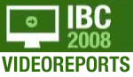 B_IBC08_Videoreports