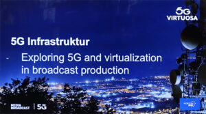 5G Virtuosa, Media Broadcast