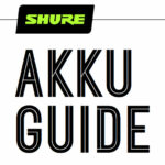 Akku Guide von Shure