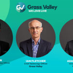 Grass Valley: Nach Transformation nun im Wachstumsmodus